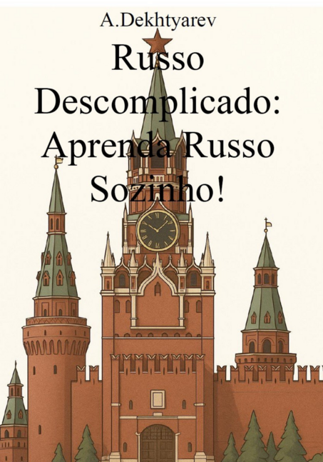 Обложка книги: Russo Descomplicado: Aprenda Russo Sozinho! — Curso completo e prático de russo feito especialmente para brasileiros. Diálogos com áudio, vocabulário visual e explicações em português. Comprar man